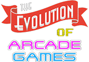 The Evolution of Arcade Games